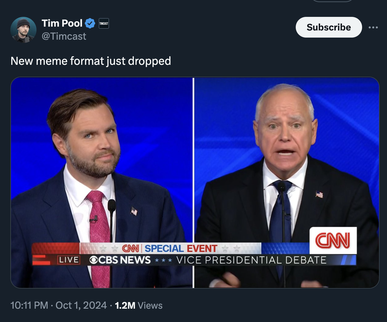 speech - Tim Pool New meme format just dropped Subscribe Can Cnn Special Event Live Cbs News Vice Presidential Debate 1.2M Views